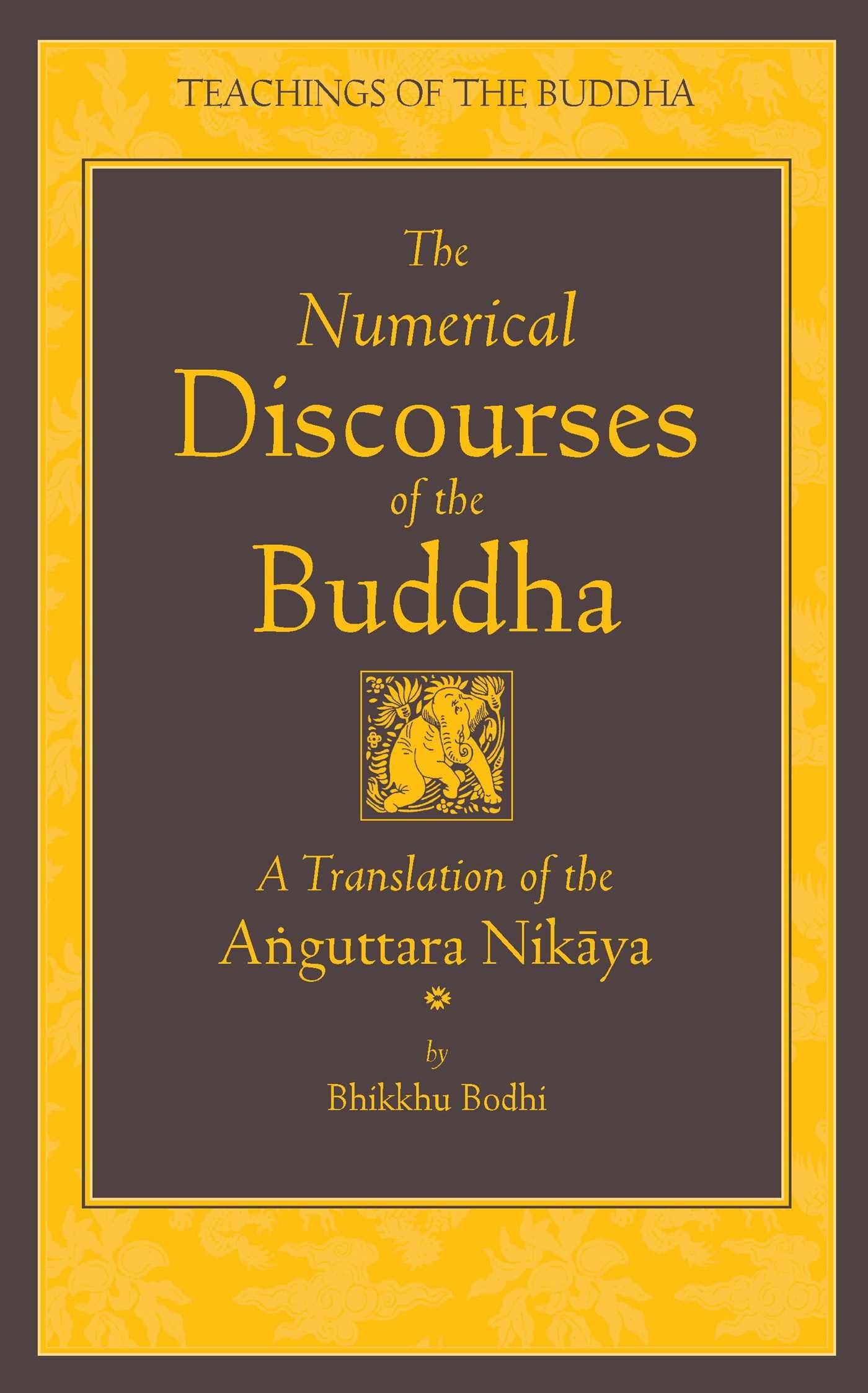 The Numerical Discourses of the Buddha: A Complete Translation of the Anguttara Nikaya (The Teachings of the Buddha)