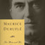Maurice Duruflé: The Man and His Music (Eastman Studies in Music, 47)