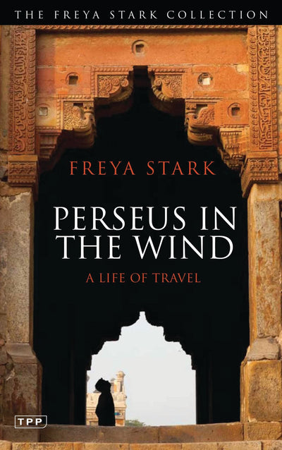 Perseus in The Wind: A Life of Travel (Tauris Parke Paperbacks)