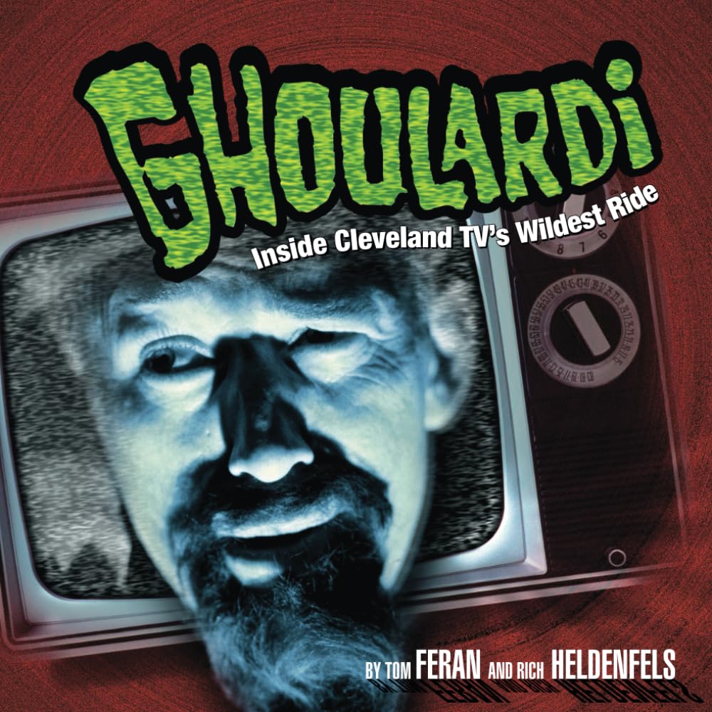 Ghoulardi: Inside Cleveland TV's Wildest Ride (Ohio)