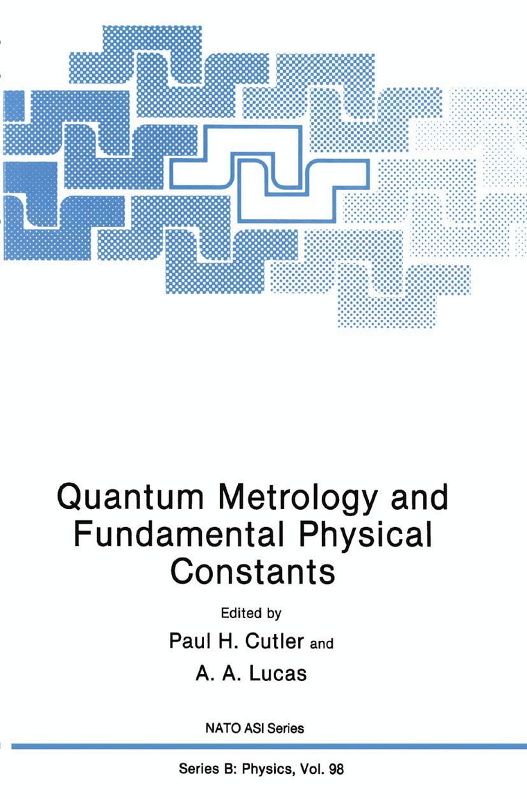 Quantum Metrology and Fundamental Physical Constants (NATO Science Series B:, 98)