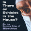 Is There an Ethicist in the House?: On the Cutting Edge of Bioethics (Medical Ethics)