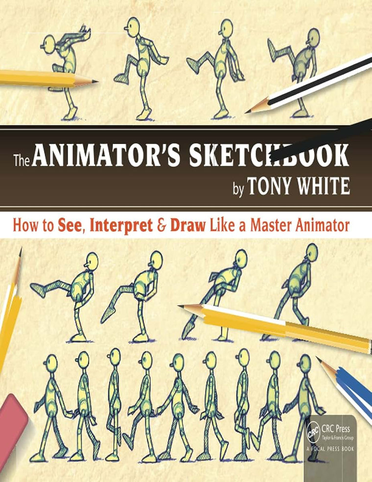 The Animator's Sketchbook: How to See, Interpret & Draw Like a Master Animator