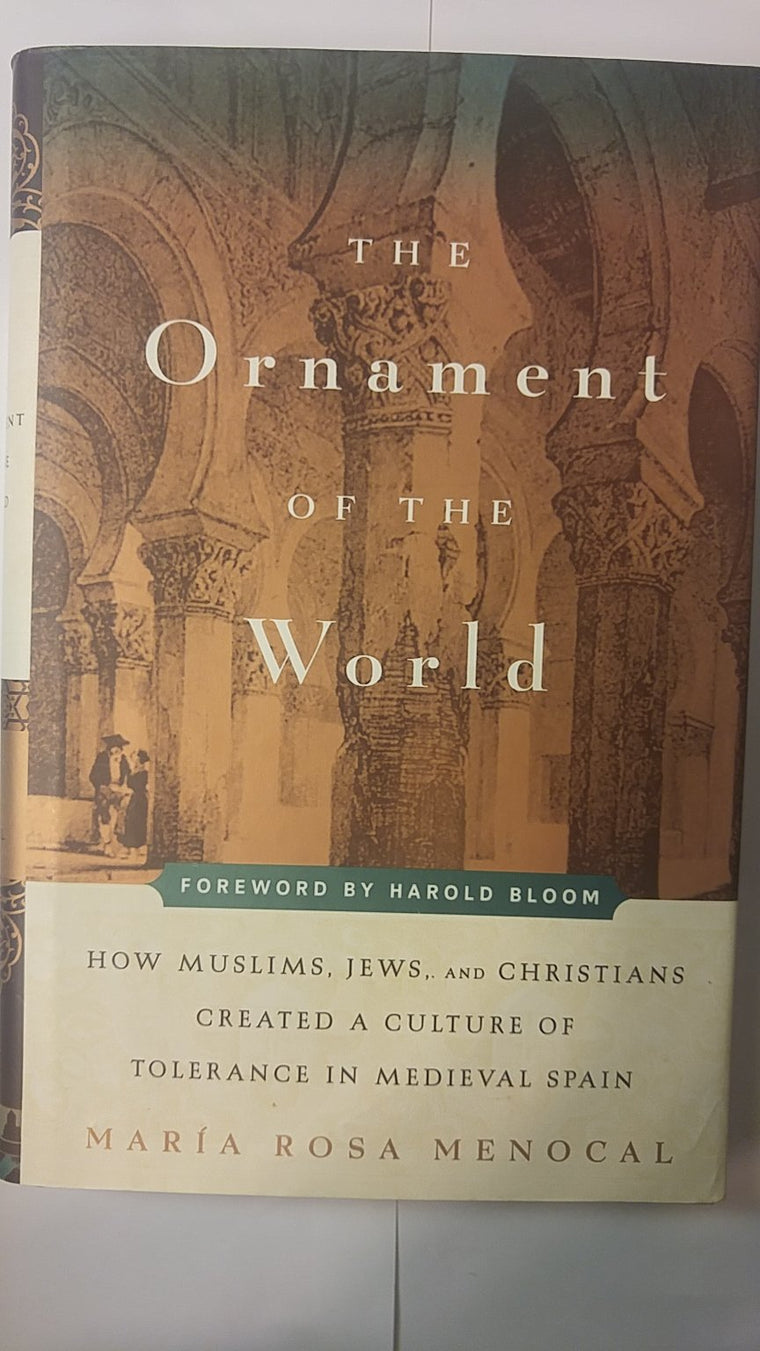 The Ornament of the World: How Muslims, Jews, and Christians