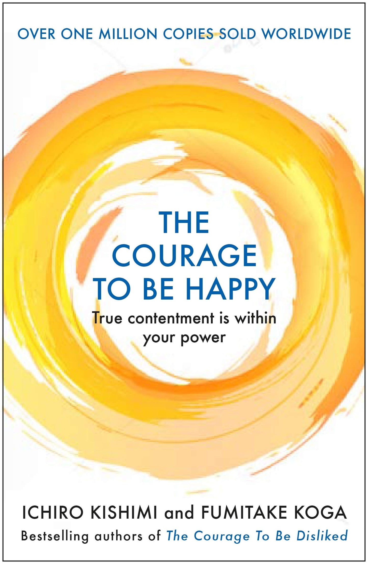 The Courage to be Happy [Hardcover], The Courage To Be Disliked 2 Books Collection Set