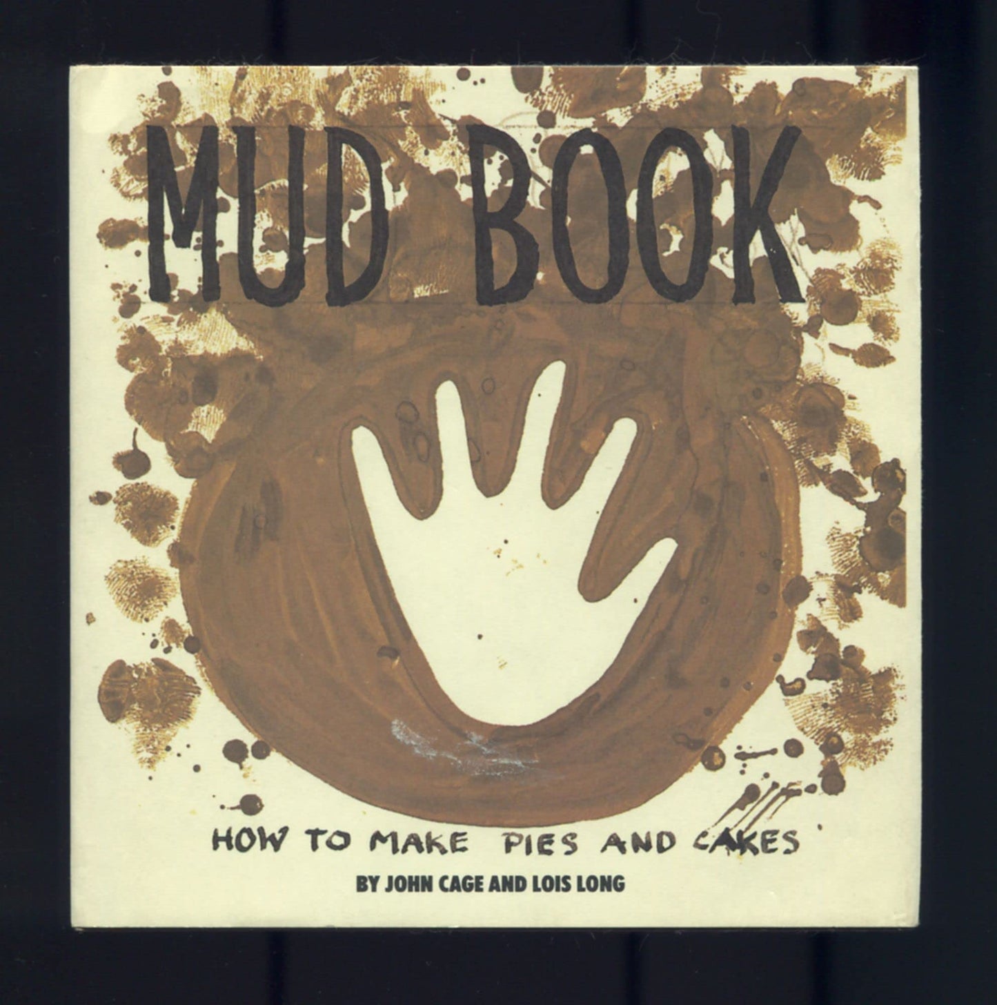 Mud Book: How to Make Pies and Cakes by Cage, John
