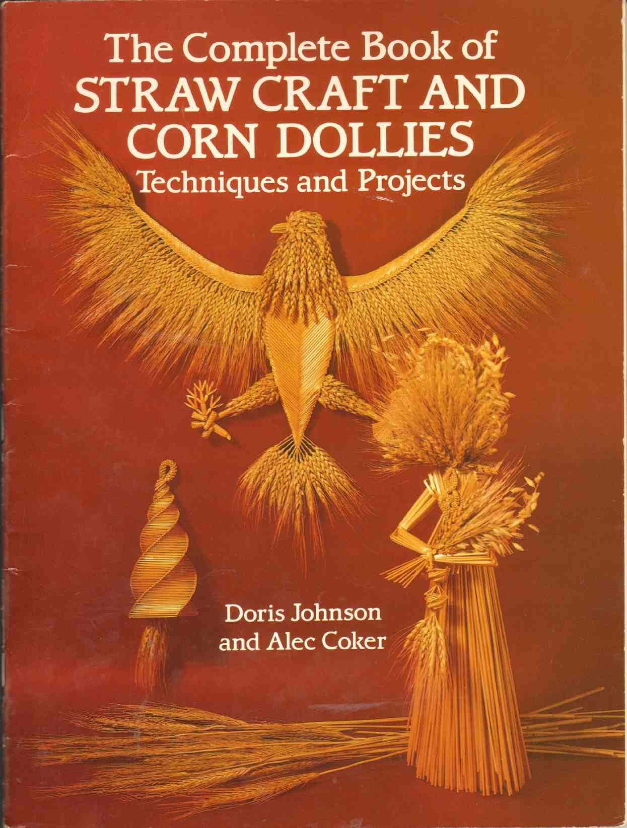 The Complete Book of Straw Craft and Corn Dollies: Technique
