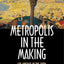 Metropolis in the Making: Los Angeles in the 1920s