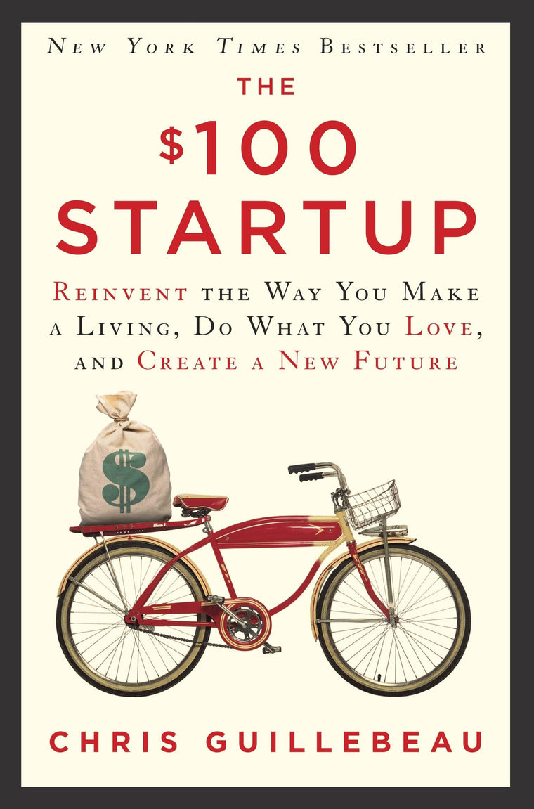 The $100 Startup: Reinvent the Way You Make a Living