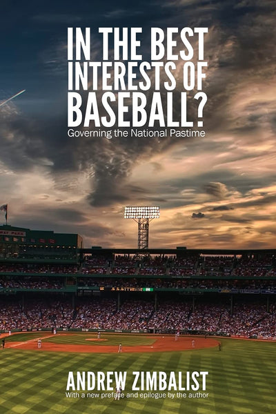 In the Best Interests of Baseball?: Governing the National Pastime