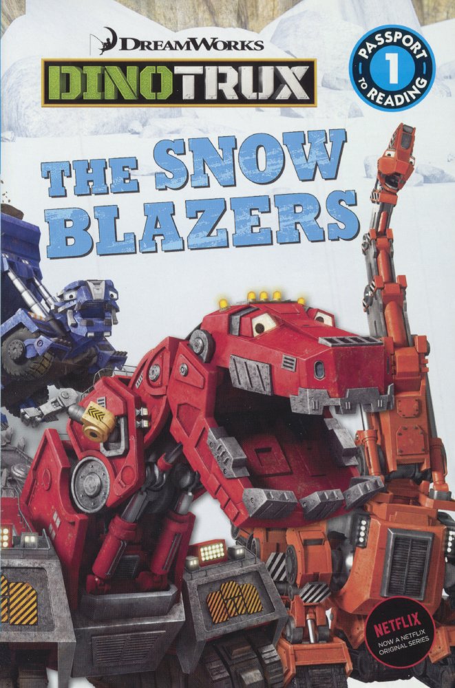 The Snow Blazers (Dinotrux: Passport to Reading, Level 1)