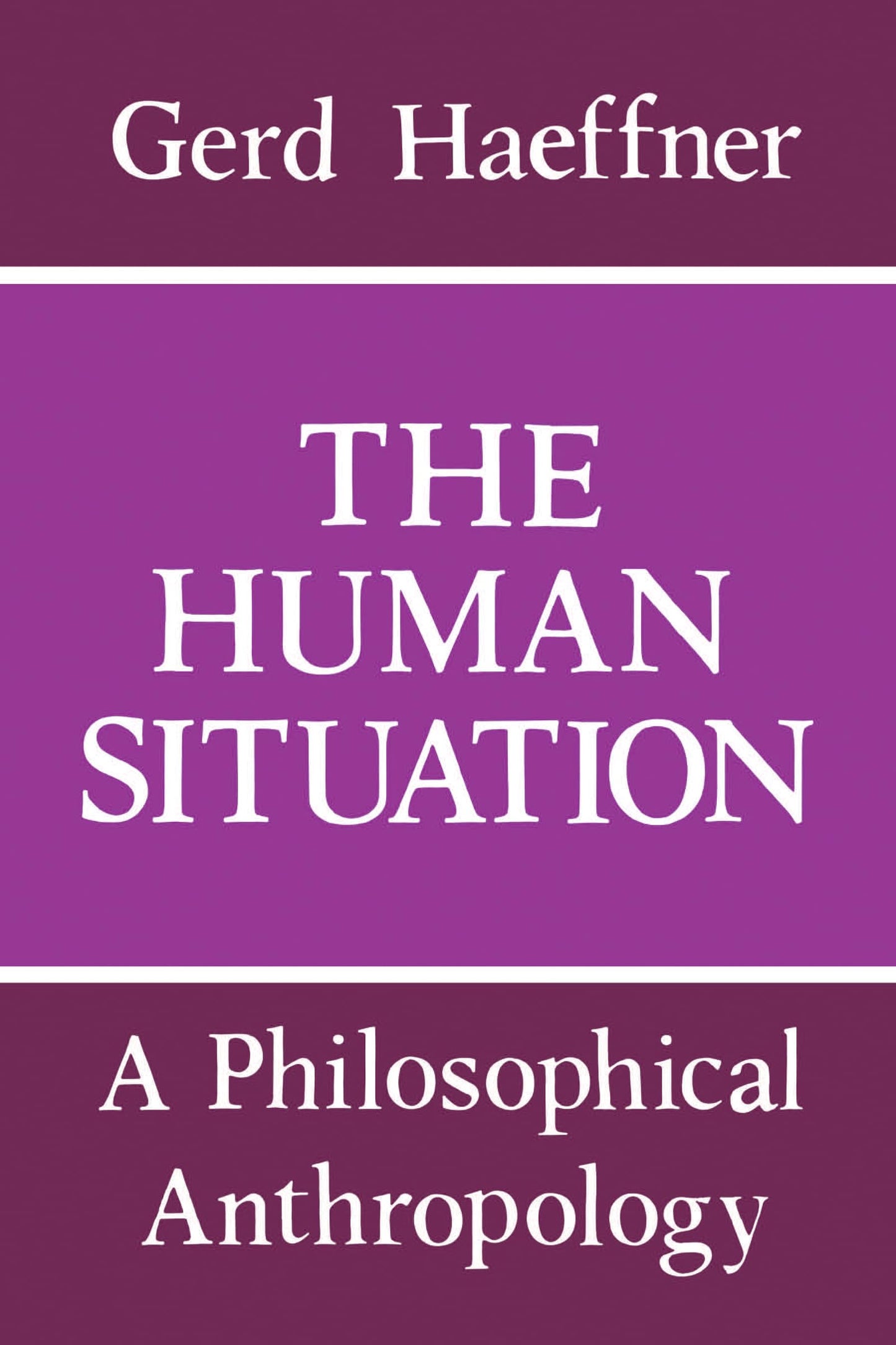The Human Situation: A Philosophical Anthropology (Studies in Contemporary Economics)