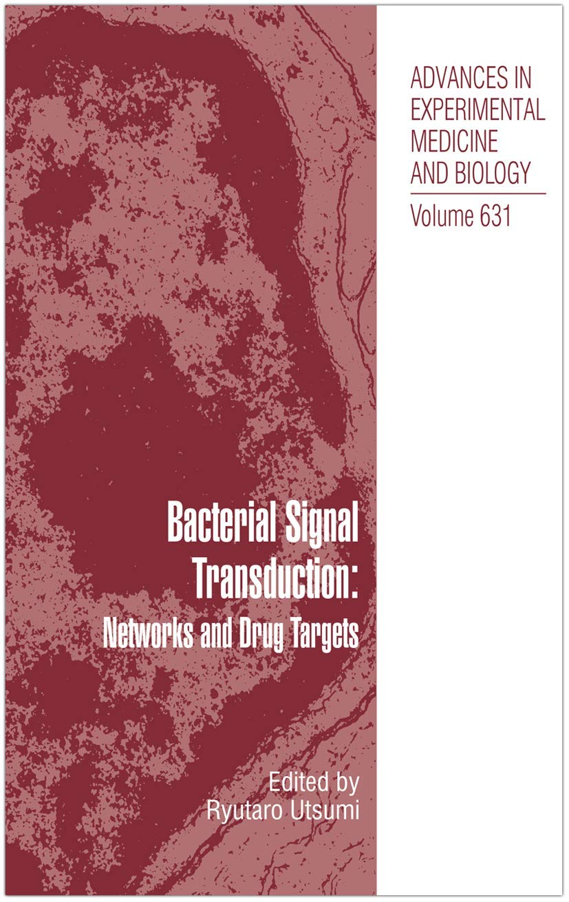 Bacterial Signal Transduction: Networks and Drug Targets (Advances in Experimental Medicine and Biology, 631)