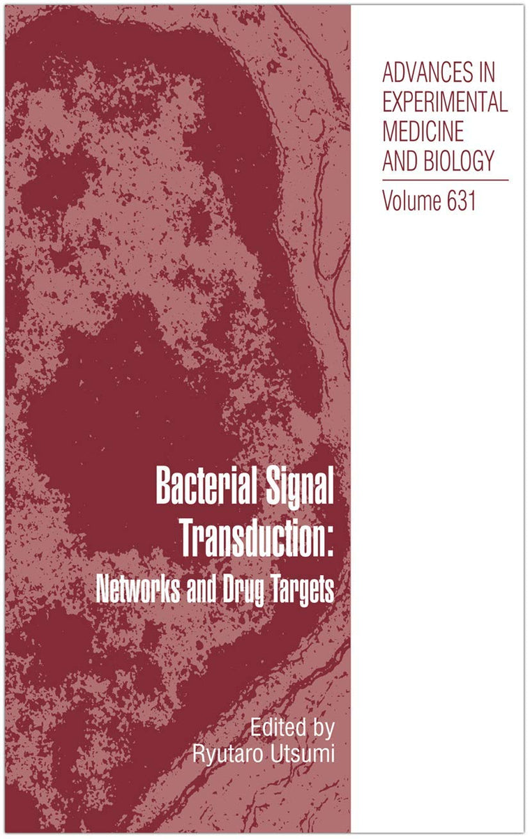 Bacterial Signal Transduction: Networks and Drug Targets (Advances in Experimental Medicine and Biology, 631)