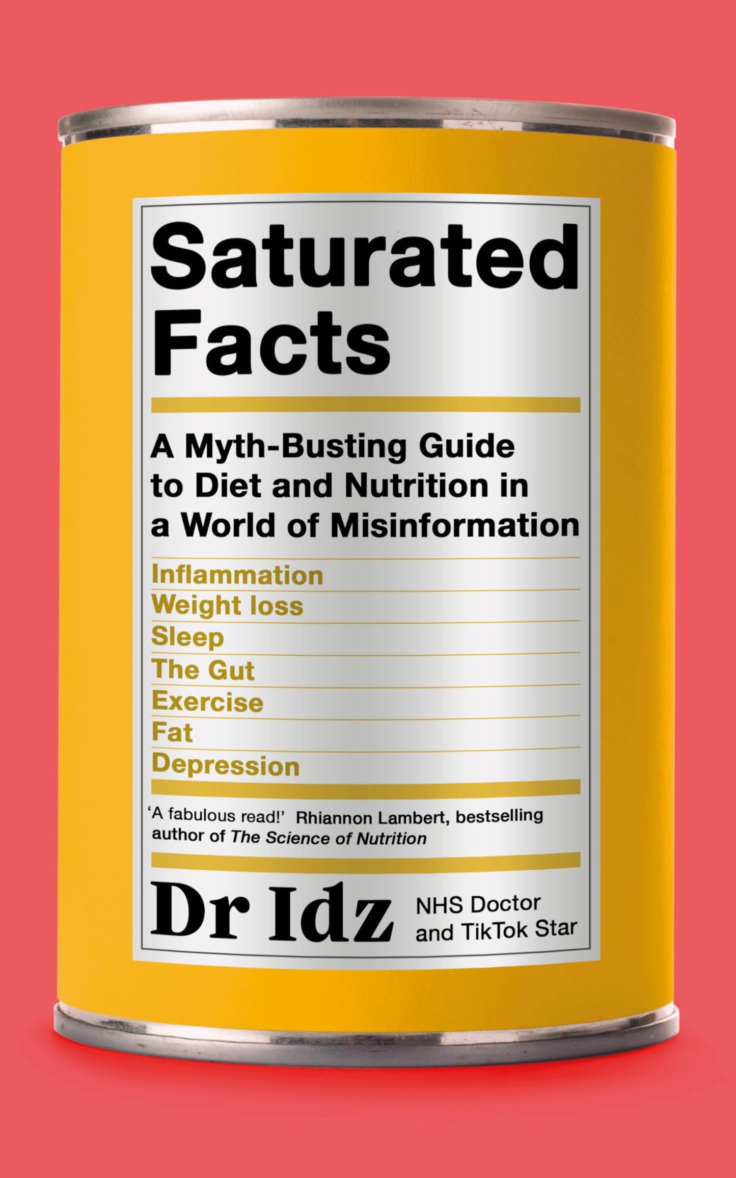 Saturated Facts: A Myth-Busting Guide to Diet and Nutrition in a World of Misinformation