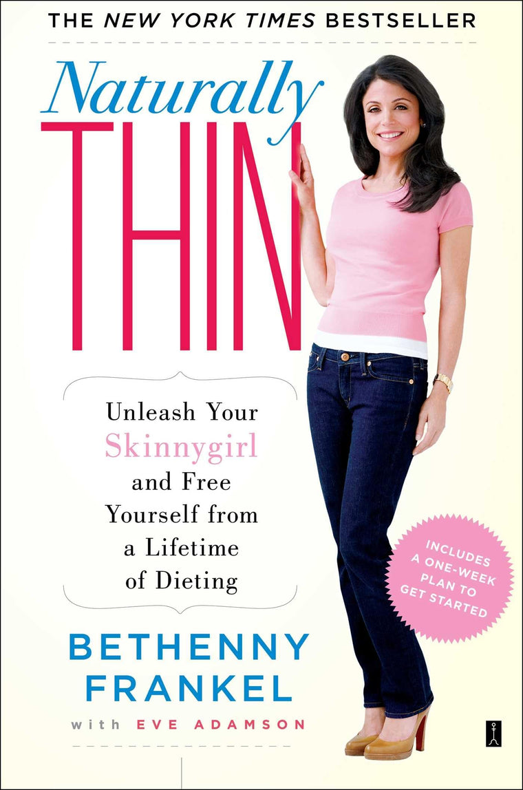 Naturally Thin: Unleash Your SkinnyGirl and Free Yourself