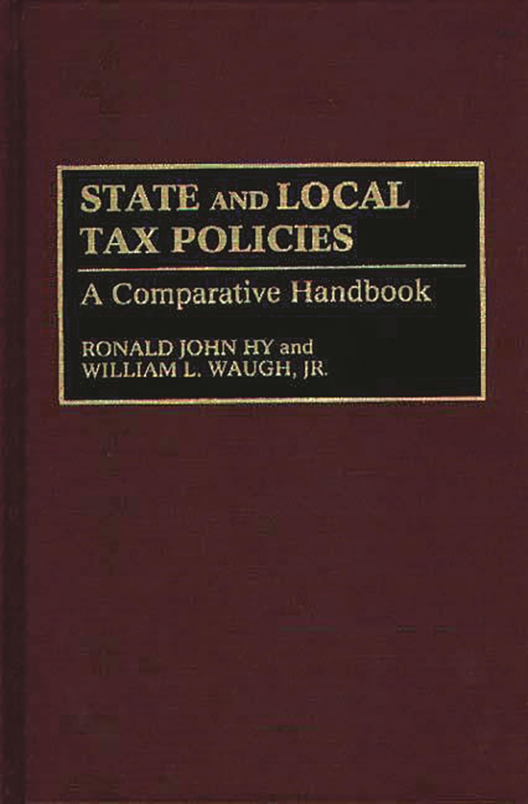 State and Local Tax Policies: A Comparative Handbook