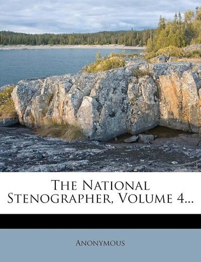 The National Stenographer, Volume 4...