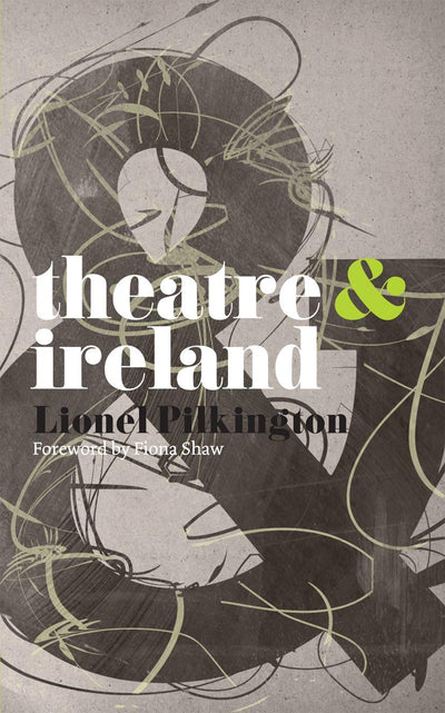Theatre and Ireland (Theatre And, 7)