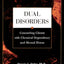 Dual Disorders: Counseling Clients with Chemical Dependency and Mental Illness