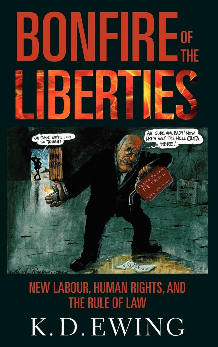 The Bonfire of the Liberties: New Labour, Human Rights, and the Rule of Law