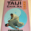 Taiji Chin Na: The Seizing Art of Taijiquan (Chinese Internal Martial Arts)