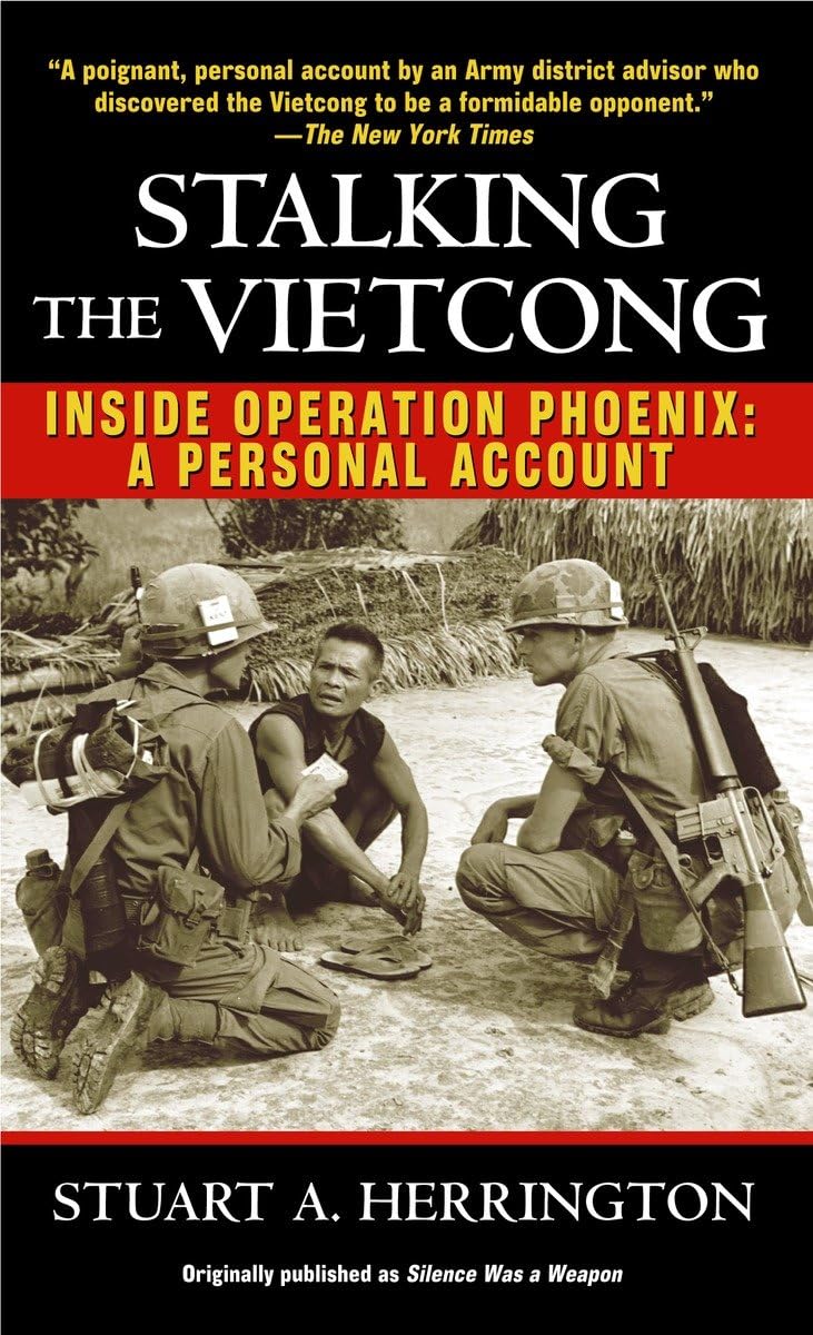 Stalking the Vietcong: Inside Operation Phoenix: A Personal