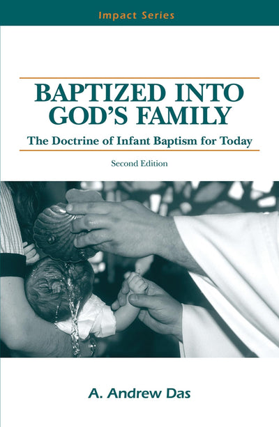 Baptized Into God's Family: The Doctrine of Infant Baptism for Today (Impact Series)