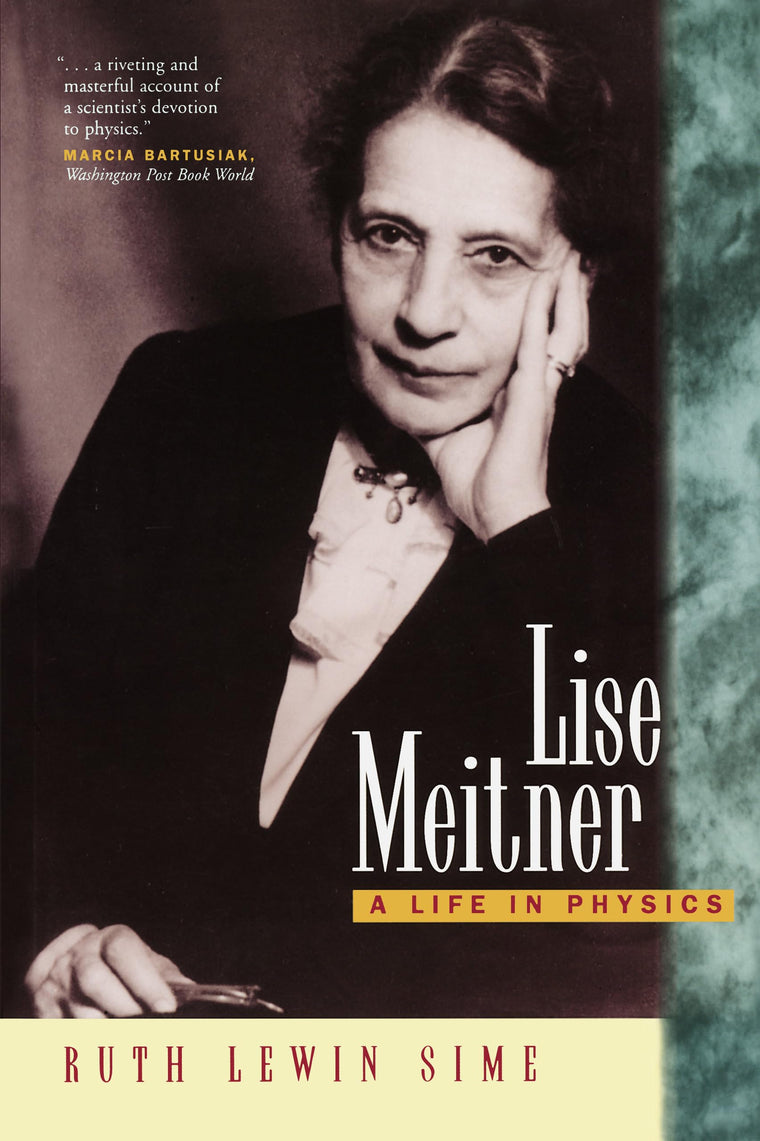 Lise Meitner: A Life in Physics (Volume 11) by Sime, Ruth Le