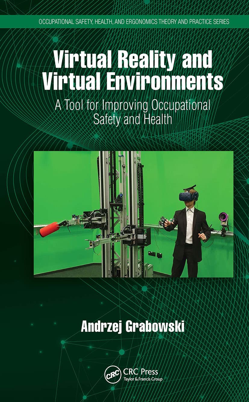 Virtual Reality and Virtual Environments (Occupational Safety, Health, and Ergonomics)