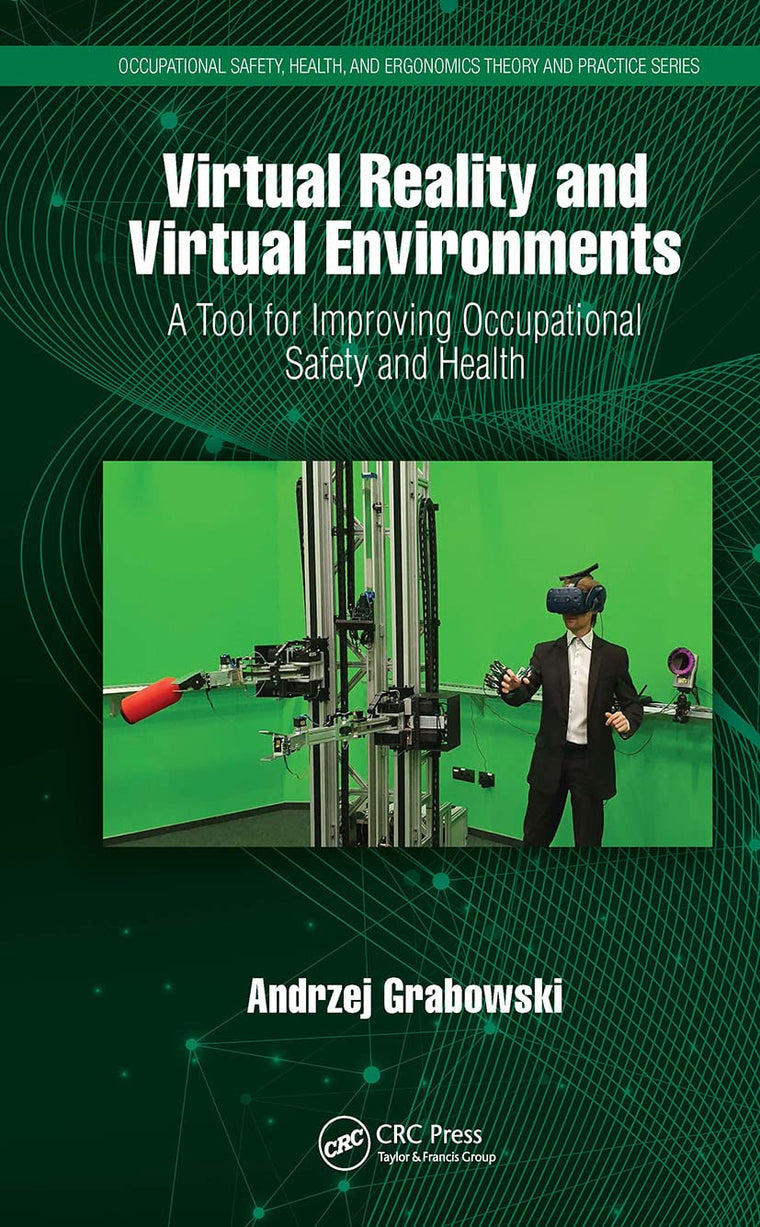 Virtual Reality and Virtual Environments (Occupational Safety, Health, and Ergonomics)