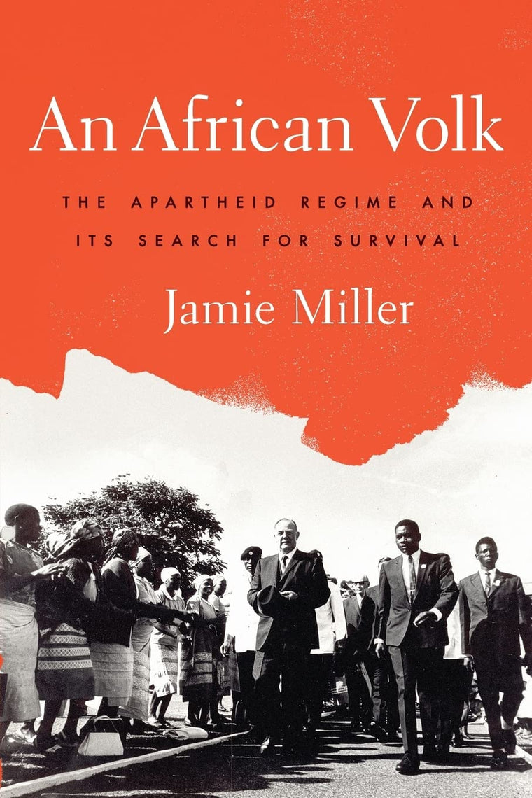 An African Volk: The Apartheid Regime and Its Search for Survival