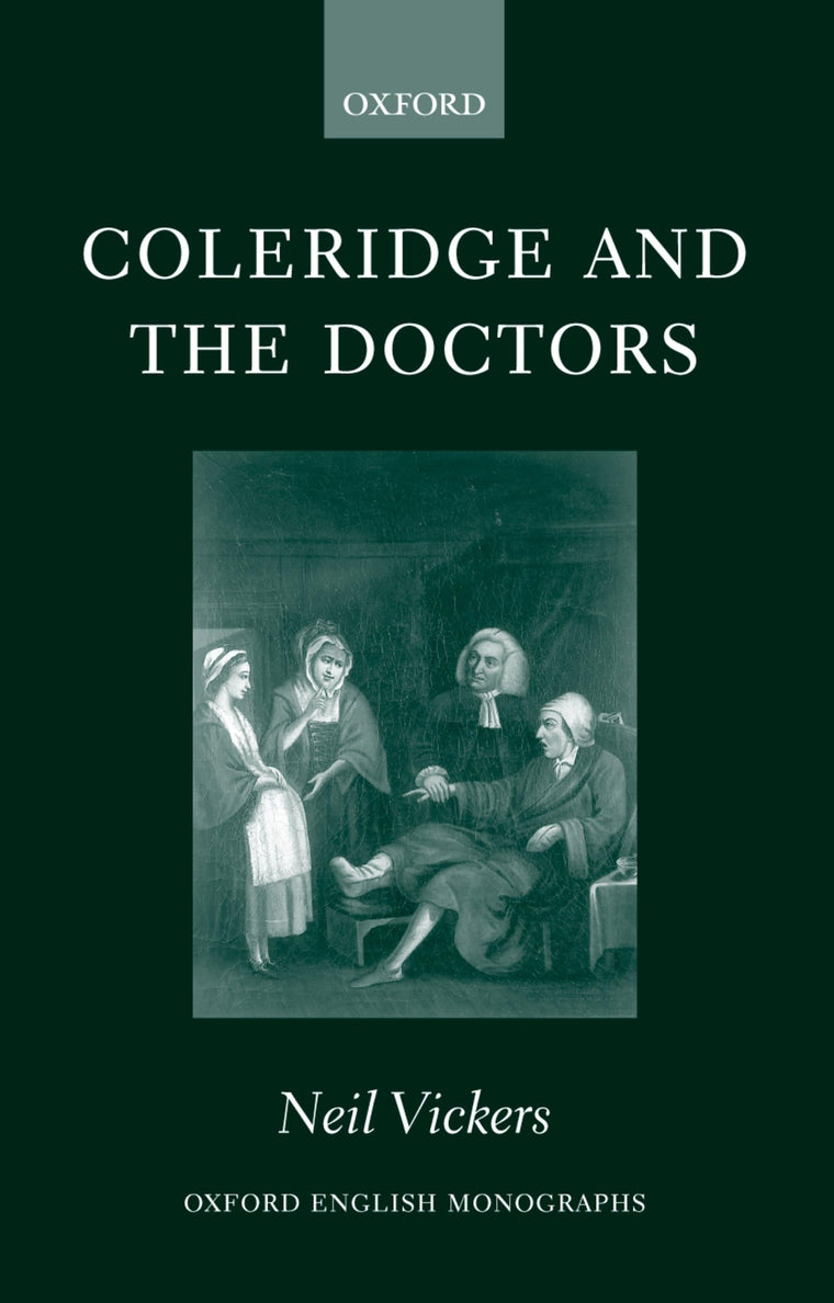 Coleridge and the Doctors: 1795-1806 (Oxford English Monographs)