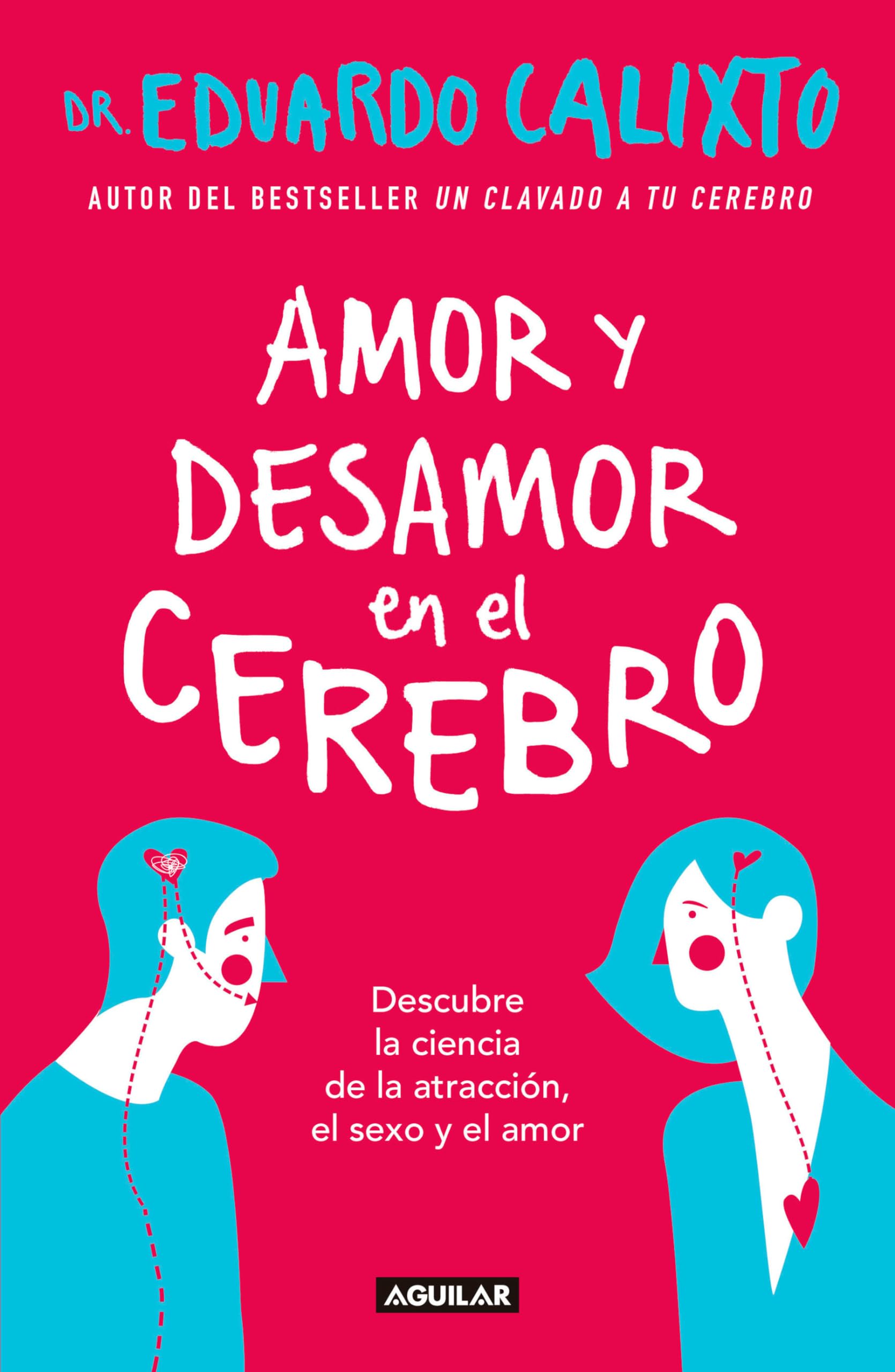Amor y desamor en el cerebro / Love and Lack of Love in the Brain (Spanish Edition)