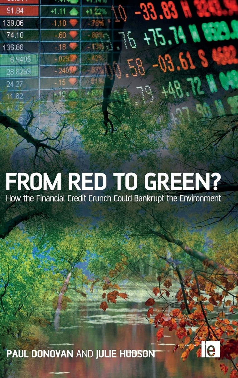 From Red to Green?: How the Financial Credit Crunch Could Bankrupt the Environment