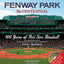 Fenway Park: The Centennial: 100 Years of Red Sox Baseball