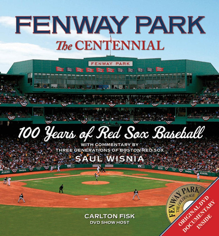 Fenway Park: The Centennial: 100 Years of Red Sox Baseball