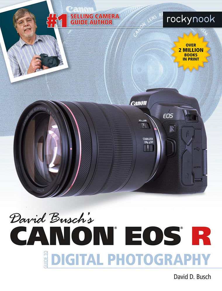 David Busch's Canon EOS R Guide to Digital Photography (The David Busch Camera Guide Series)