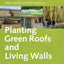 Planting Green Roofs and Living Walls by Dunnett, Nigel