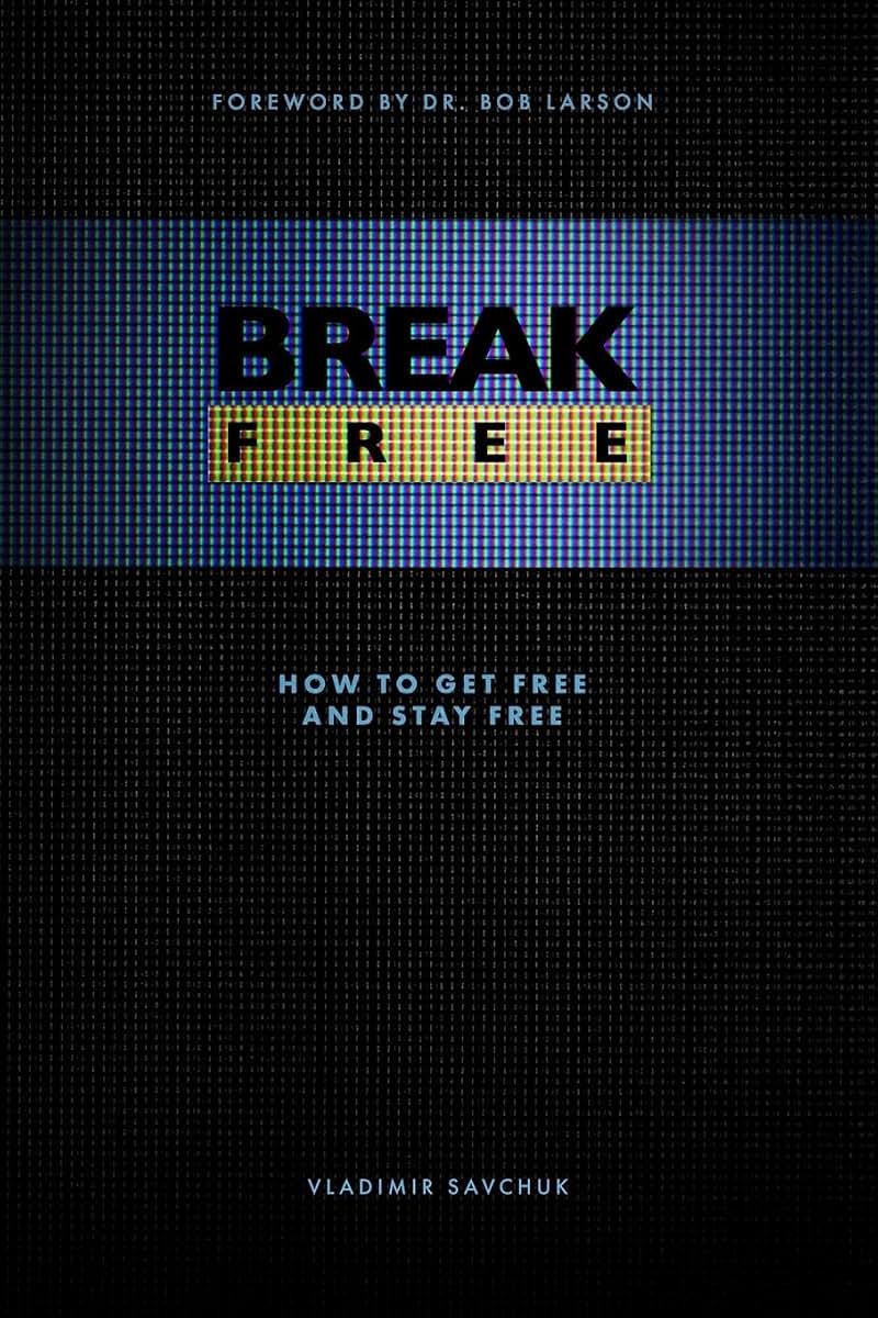 Break Free: How to get free and stay free (Spiritual Warfare)