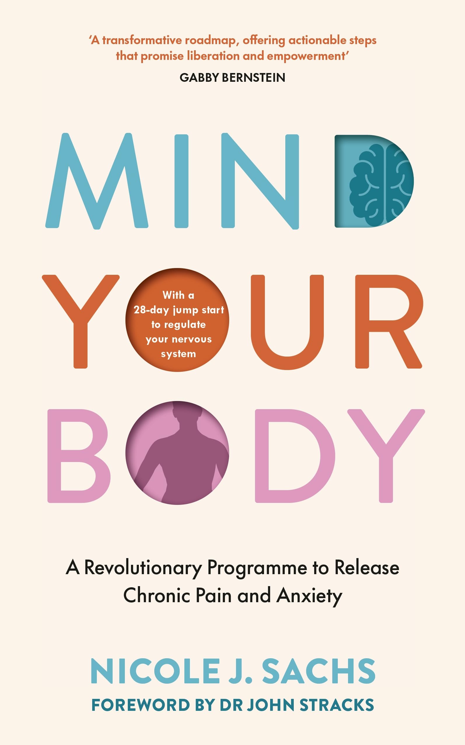 Mind Your Body: A Revolutionary Programme to Release Chronic Pain and Anxiety