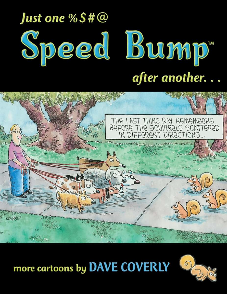 Just One %$#@ Speed Bump After Another: more cartoons (Speed Bump series)