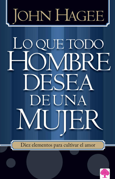 Lo que todo hombre desea de una mujer / What Every Man Wants in a Woman (Spanish Edition)