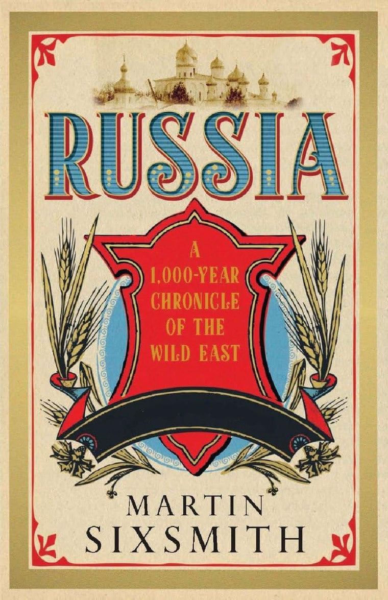 Russia: A 1000-Year Chronicle of the Wild East