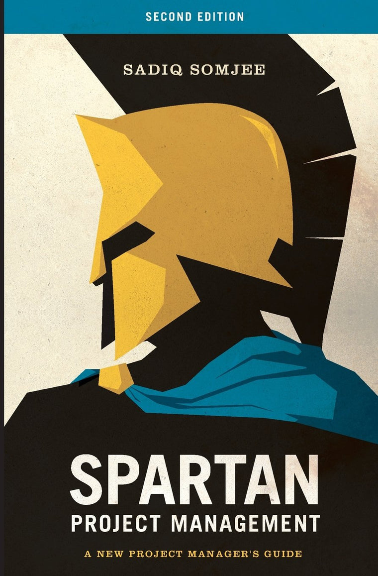 Spartan Project Management: A New Project Manager's Guide