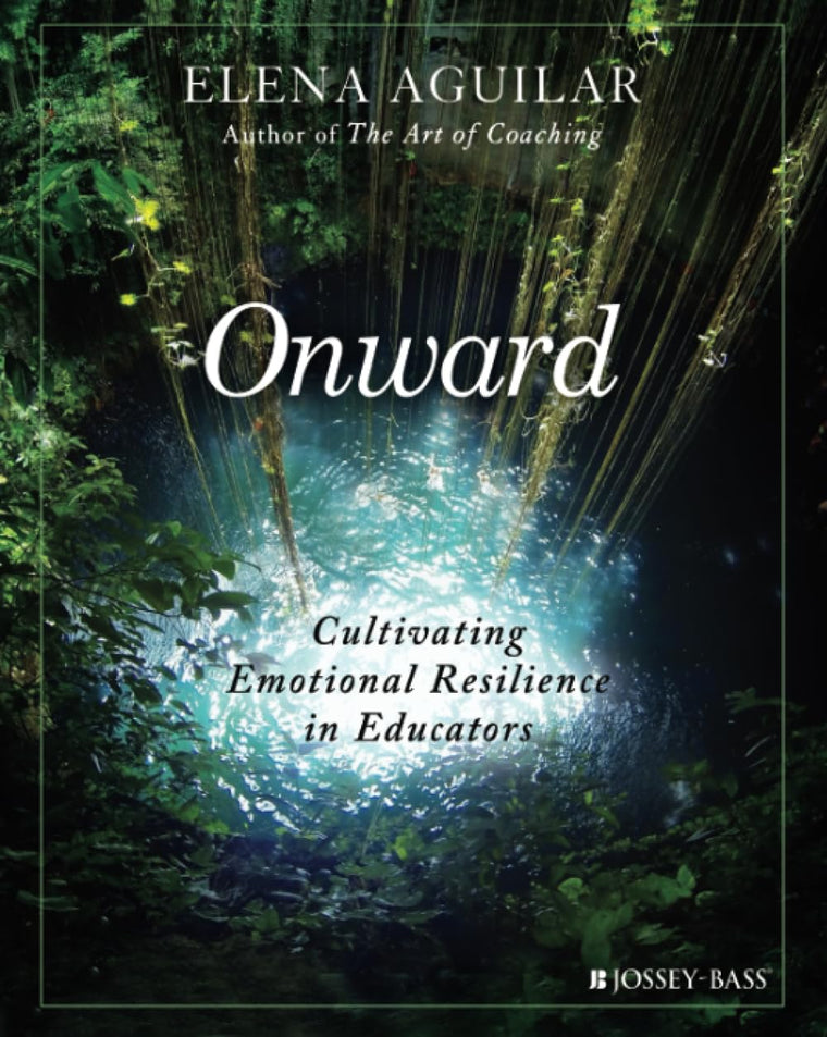 Onward: Cultivating Emotional Resilience in Educators