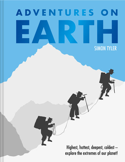 Adventures on Earth: A childrens non-fiction illustrated exploration of the landscapes on planet earth
