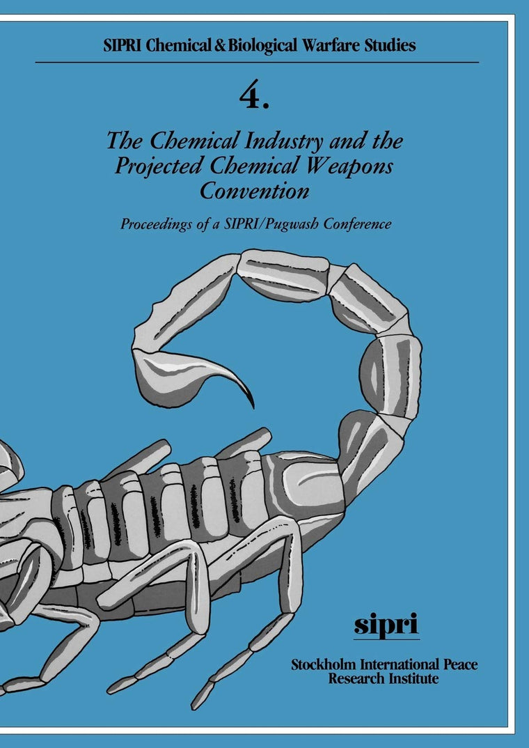 The Chemical Industry and the Projected Chemical Weapons Convention: Proceedings of a SIPRI/Pugwash ConferenceVolume 1 (SIPRI Chemical & Biological Warfare Studies)