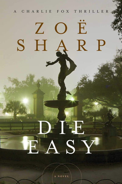 Die Easy: A Charlie Fox Thriller (Charlie Fox Thrillers)