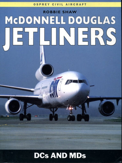 McDonnell Douglas Jetliners: DCs and MDs (Osprey Civil Aircraft)